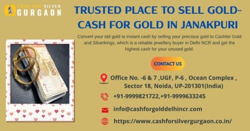 Trusted Place To Sell Gold- Cash For Gold In Janakpuri (1) Trusted Place To Sell Gold- Cash For Gold In Janakpuri (1)