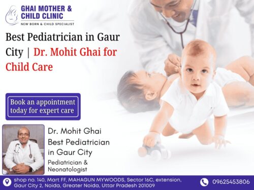 Best Pediatrician in Gaur City Best Pediatrician in Gaur City