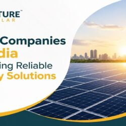 Solar Companies in India Delivering Reliable Energy Solutions