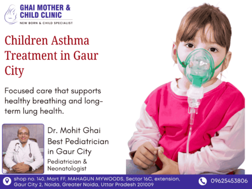 Children Asthma Treatment in Gaur City Dr. Mohit Ghai Children Asthma Treatment in Gaur City Dr. Mohit Ghai