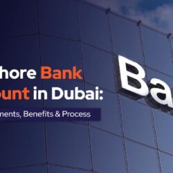 Offshore-Bank-Account-in-Dubai-Requirements,-Benefits-&-Process