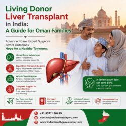 Living Donor Liver Transplant in India A Guide for Oman Families