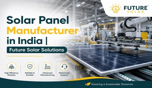 Solar Panel Manufacturer in India - Future Solar Solutions Solar Panel Manufacturer in India - Future Solar Solutions