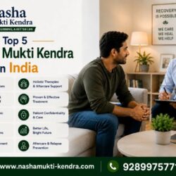 Top 5 Nasha Mukti Kendra in India