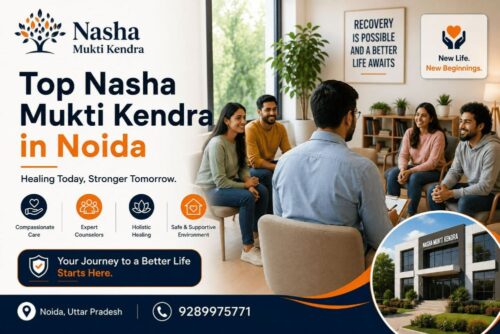 top nasha mukti kendra in Noida top nasha mukti kendra in Noida
