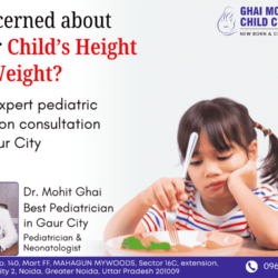 Concerned About Your Child's Height or Weight Best Pediatrician in Gaur City