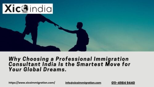 Why Xico India Immigration Consultant (62) Why Xico India Immigration Consultant (62)
