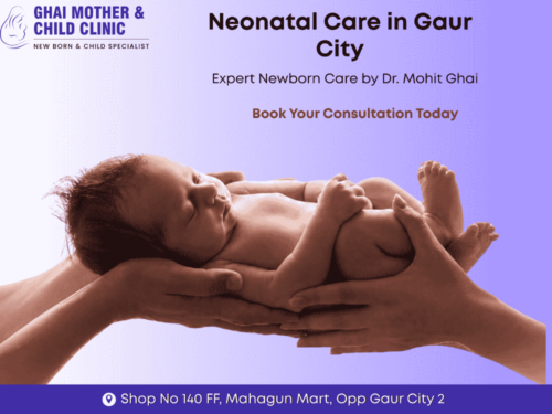 Neonatal Care in Gaur City Expert Care by Dr. Mohit Ghai Neonatal Care in Gaur City Expert Care by Dr. Mohit Ghai