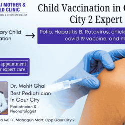 Child Vaccination in Gaur City 2 Expert Care