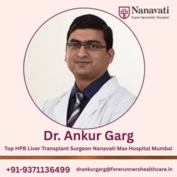 Dr. Ankur Garg – Leading HPB & Liver Transplant Specialist at Nanavati Max Hospital
