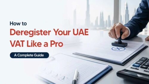 VAT Deregistration in UAE VAT Deregistration in UAE