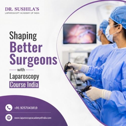 Shaping Better Surgeons with Laparoscopy Course India Shaping Better Surgeons with Laparoscopy Course India