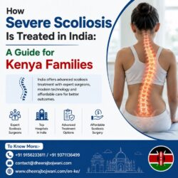 Severe Scoliosis Treatment in India for Kenya Families
