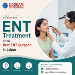 Advanced ENT Treatment by the Best ENT Surgeon in Jaipur