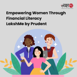 Empowering Women Through Financial Literacy LakshMe by Prudent