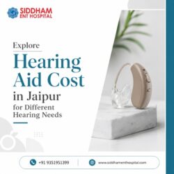 Explore Hearing Aid Cost in Jaipur for Different Hearing Needs