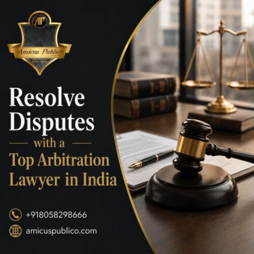 Resolve Disputes with a Top Arbitration Lawyer in India Resolve Disputes with a Top Arbitration Lawyer in India