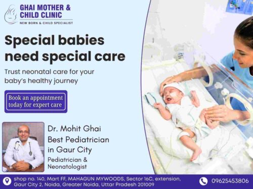 Special Care for Special Babies with the Best Pediatrician in Gaur City Special Care for Special Babies with the Best Pediatrician in Gaur City