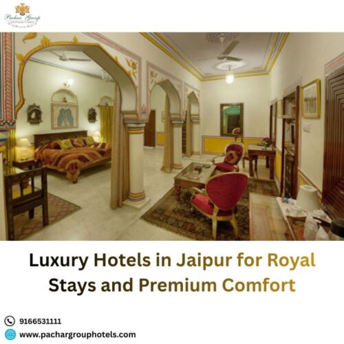 Luxury Hotels in Jaipur for Royal Stays and Premium Comfort Luxury Hotels in Jaipur for Royal Stays and Premium Comfort