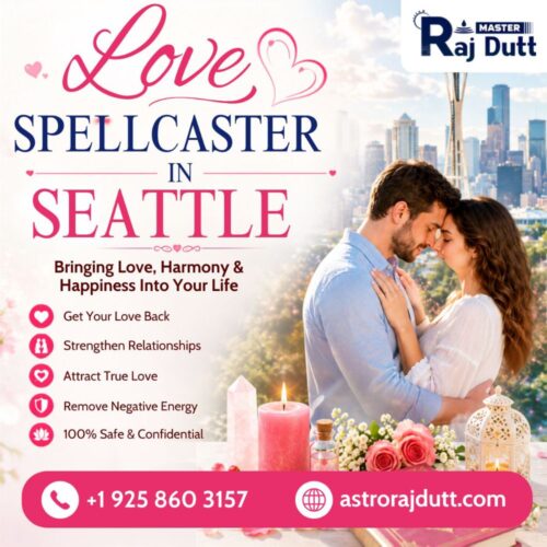 Love Spell Caster in Seattle Love Spell Caster in Seattle