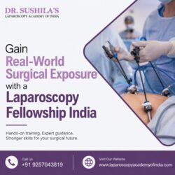 Gain Real-World Surgical Exposure with a Laparoscopy Fellowship India