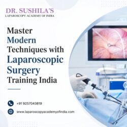 Master Modern Techniques with Laparoscopic Surgery Training India
