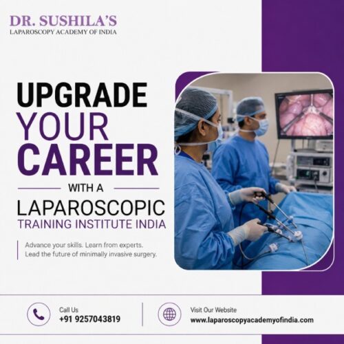 Upgrade Your Career with a Laparoscopic Training Institute India Upgrade Your Career with a Laparoscopic Training Institute India
