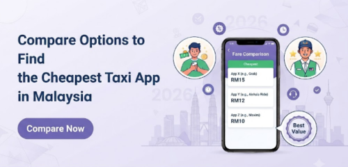 Compare Options to Find the Cheapest Taxi App in Malaysia Compare Options to Find the Cheapest Taxi App in Malaysia