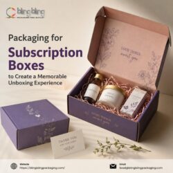 Packaging for Subscription Boxes to Create a Memorable Unboxing Experience