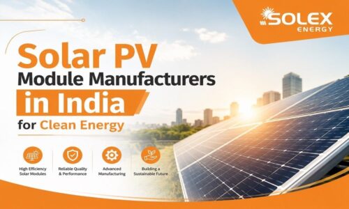 Solar PV Module Manufacturers in India for Clean Energy Solar PV Module Manufacturers in India for Clean Energy