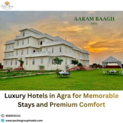 Luxury Hotels in Agra for Memorable Stays and Premium Comfort