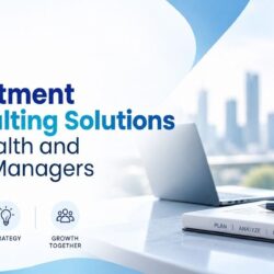 Investment Consulting Solutions for Wealth and Asset Managers