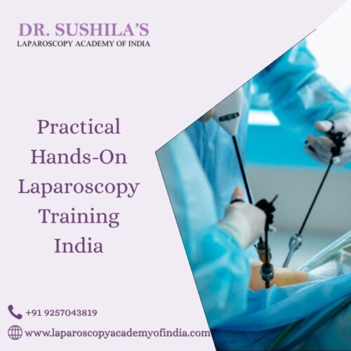 Practical Hands-On Laparoscopy Training India Practical Hands-On Laparoscopy Training India