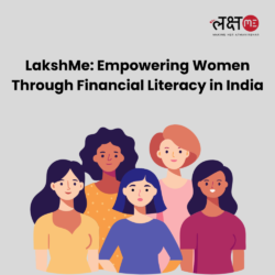 LakshMe – Empowering Women Through Financial Literacy in India