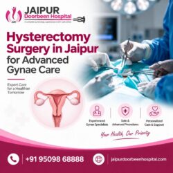 Hysterectomy Surgery in Jaipur for Advanced Gynae Care