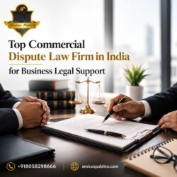 Top Commercial Dispute Law Firm in India for Business Legal Support