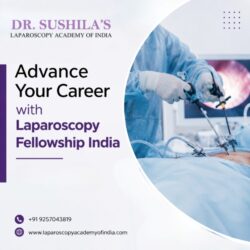 Advance Your Career with Laparoscopy Fellowship India