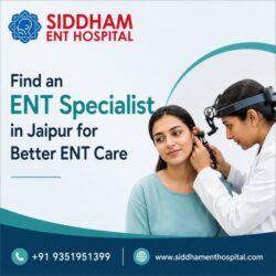 Find an ENT Specialist in Jaipur for Better ENT Care