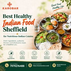Best Healthy Indian Food Sheffield for Nutritious Indian Cuisine