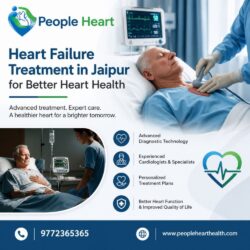 Heart Failure Treatment in Jaipur for Better Heart Health