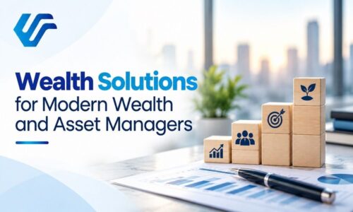 Wealth Solutions for Modern Wealth and Asset Managers Wealth Solutions for Modern Wealth and Asset Managers