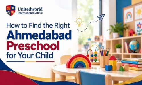 How to Find the Right Ahmedabad Preschool for Your Child How to Find the Right Ahmedabad Preschool for Your Child