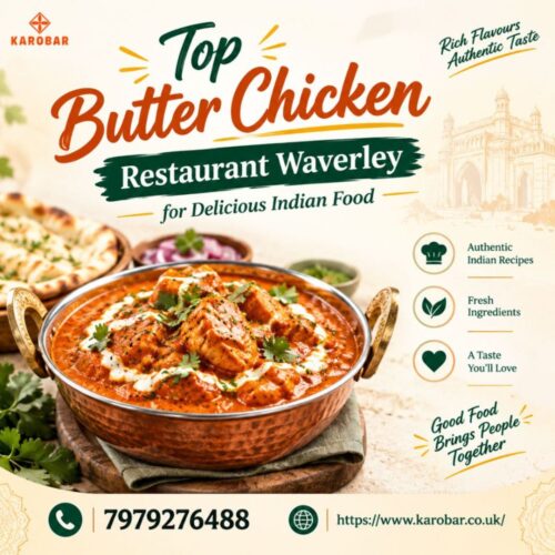 Top Butter Chicken Restaurant Waverley for Delicious Indian Food Top Butter Chicken Restaurant Waverley for Delicious Indian Food