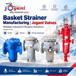 Basket Strainer Manufacturing  Jogani Valves