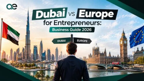 Dubai vs Europe for entrepreneurs Dubai vs Europe for entrepreneurs