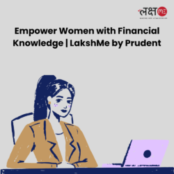 Empower Women with Financial Knowledge  LakshMe by Prudent